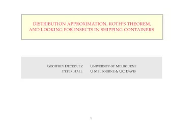 DISTRIBUTION APPROXIMATION, ROTHS THEOREM,  AND LOOKING FOR INSECTS IN SHIPPING CONTAINERS G