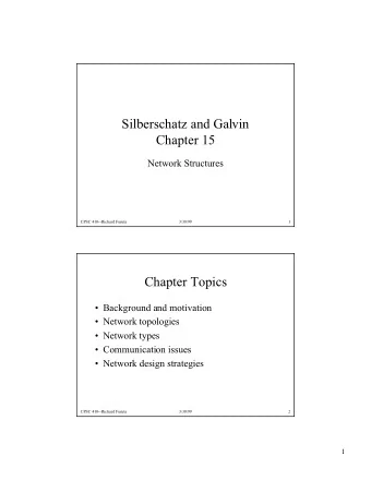 Silberschatz and Galvin  Chapter 15  Network Structures  CPSC 410--Richard Furuta  3/30/99  1
