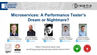 Microservices: A Performance Testers  Dream or Nightmare?  Simon Eismann  Cor-Paul Bezemer