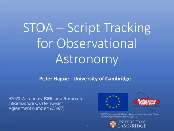 STOA  Script Tracking  for Observational  Astronomy  Peter Hague - University of Cambridge
