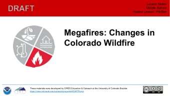 Megafires: Changes in  Colorado Wildfire  These materials were developed by CIRES Education &amp;