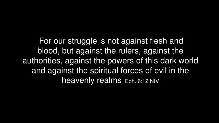 blood but against the rulers against the