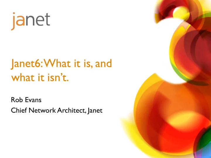 janet6 what it is and what it isn t