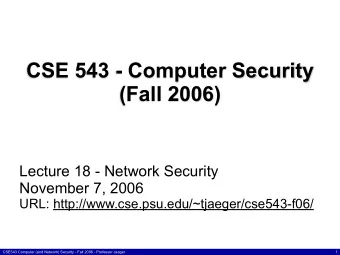 CSE 543 - Computer Security  (Fall 2006)  Lecture 18 - Network Security  November 7, 2006  URL: