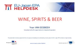 WINE, SPIRITS &amp; BEER  Yvan VAN EESBEEK  Consultant at the EU-Japan Centre for Industrial