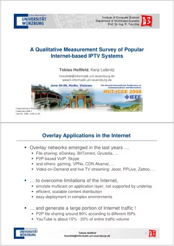 A Qualitative Measurement Survey of Popular  Internet-based IPTV Systems Tobias Hofeld , Kenji