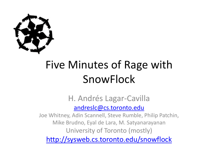 five minutes of rage with snowflock