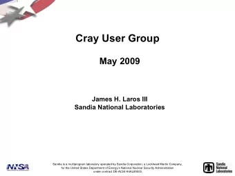 Cray User Group  May 2009  James H. Laros III  Sandia National Laboratories  Sandia is a