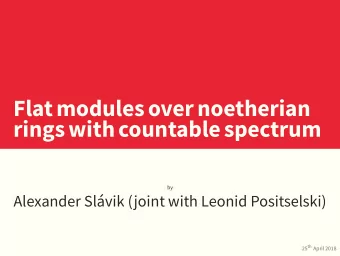 Flatmodulesovernoetherian  ringswithcountablespectrum  by  Alexander Slvik (joint with Leonid