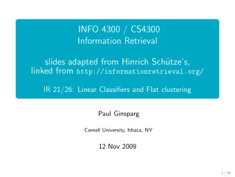 INFO 4300 / CS4300  Information Retrieval  slides adapted from Hinrich Sch  utzes, linked from