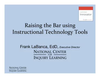 Raising  the  Bar  using    Instructional  Technology  Tools   Frank LaBanca,
