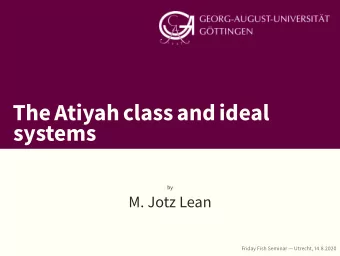 TheAtiyahclassandideal  systems  by  M. Jotz Lean  Friday Fish Seminar  Utrecht, 14.8.2020