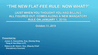 THE NEW FLAT - FEE RULE: NOW WHAT?  (JUST WHEN YOU THOUGHT YOU HAD BILLING  ALL FIGURED OUT,