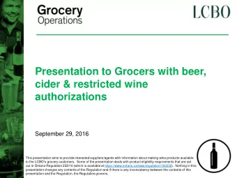 Presentation to Grocers with beer,  cider &amp; restricted wine  authorizations  September 29, 2016