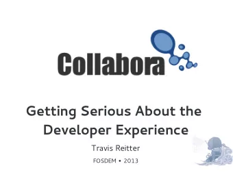 G  e  t  t  i  n  g  S  e  r  i  o  u  s  A  b  o  u  t  t  h  e  D  e  v  e  l  o  p  e  r  E  x