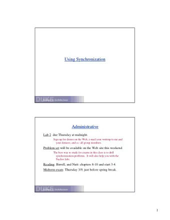 Using Synchronization  Using Synchronization  Administrative  Administrative  Lab 2 due Thursday at