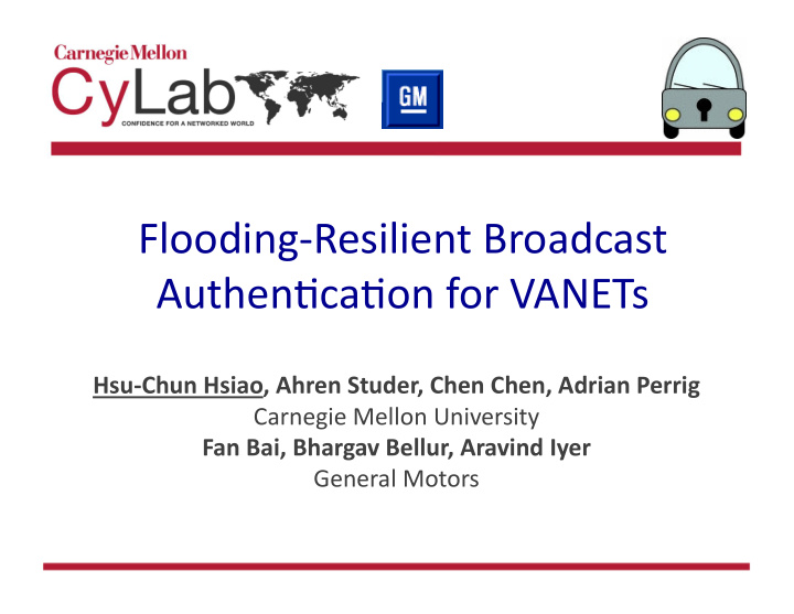 flooding resilient broadcast authen5ca5on for vanets