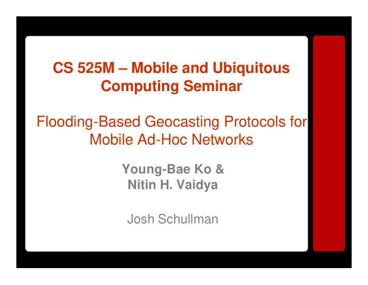 cs 525m mobile and ubiquitous computing seminar flooding