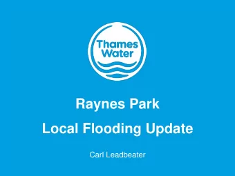Local Flooding Update  Carl Leadbeater  Flooding  In 2006 we undertook a Flood Investigation at