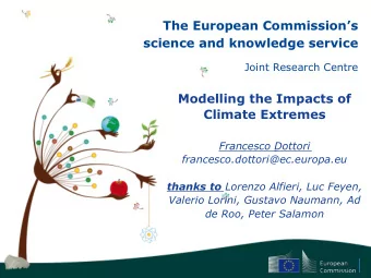 de Roo, Peter Salamon  Outline  Modelling climate and hydrological extremes: why and   how?