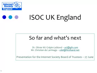 ISOC  UK  England So  far  and  whats  next    Dr.  Olivier  MJ