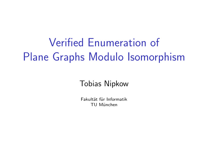 verified enumeration of plane graphs modulo isomorphism