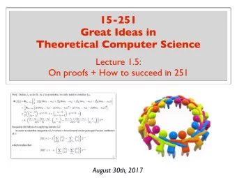 15-251  Great Ideas in  Theoretical Computer Science  Lecture 1.5:  On proofs + How to succeed in