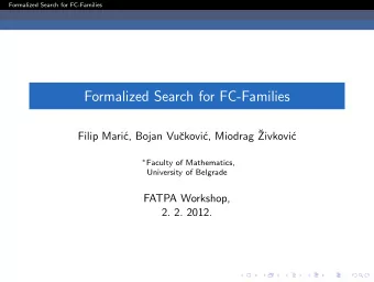 Formalized Search for FC-Families  c, Miodrag   Filip Mari  c, Bojan Vu  ckovi  Zivkovi