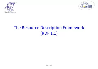 The Resource Description Framework  (RDF 1.1)  M2 CPS  RDF  RDF is to the Semantic Web what HTML