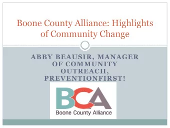 of Community Change  ABBY BEAUSIR, MANAGER  OF COMMUNITY  OUTREACH,  PREVENTIONFIRST!  Background