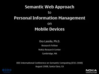Semantic Web Approach  to  Personal Information Management  on  Mobile Devices  Ora Lassila, Ph.D.