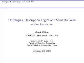 Ontologies, Description Logics and Semantic Web  A Short Introduction  Marek Obitko