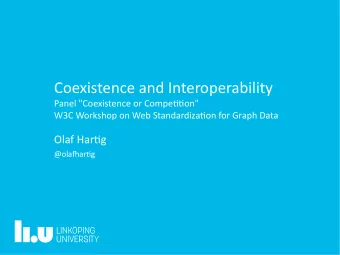 Coexistence and Interoperability  Panel &quot;Coexistence or Competjtjon&quot;  W3C Workshop on Web
