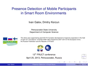 Presence Detection of Mobile Participants  in Smart Room Environments  Ivan Galov, Dmitry Korzun