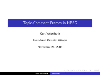 Topic-Comment Frames in HPSG  Gert Webelhuth  Georg-August University G  ottingen  November 24,
