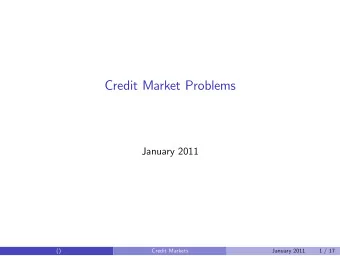 Credit Market Problems  January 2011  ()  Credit Markets  January 2011  1 / 17  Should Governments