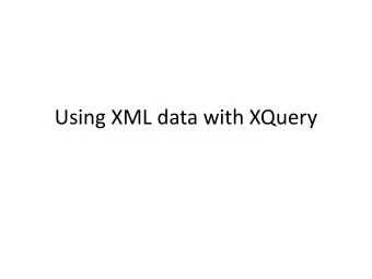 Using XML data with XQuery  Class Goals  Show what XQuery is and what it does  Get class to