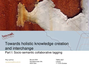 Towards holistic knowledge creation  and interchange  Part I: Socio-semantic collaborative tagging
