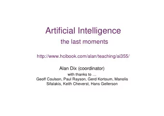 Artificial Intelligence  the last moments  http://www.hcibook.com/alan/teaching/ai355/  Alan Dix
