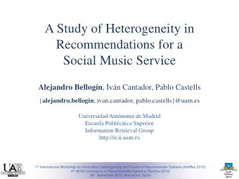 Recommendations for a  Social Music Service Alejandro Bellogn , Ivn Cantador, Pablo Castells {