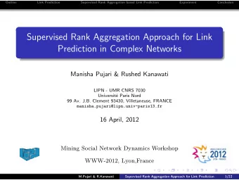 Supervised Rank Aggregation Approach for Link  Prediction in Complex Networks  Manisha Pujari &amp;