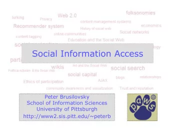 Social Information Access  Peter Brusilovsky  School of Information Sciences  University of