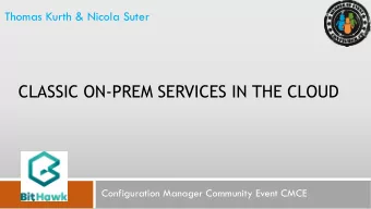 CLASSIC ON-PREM SERVICES IN THE CLOUD  Configuration Manager Community Event CMCE About us