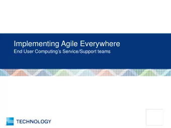 Implementing Agile Everywhere  End User Computings Service/Support teams  SITE SERVICES