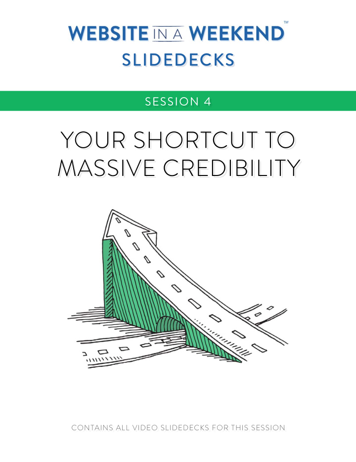 your shortcut to massive credibility