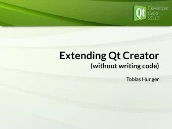 Extending Qt Creator  (without writing code)  Tobias Hunger  Confjguration  Confjguration  User
