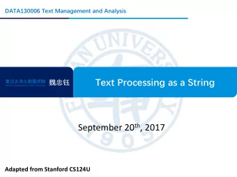 Text Processing as a String      School of Data Science, Fudan