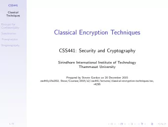 Classical Encryption Techniques  Substitution  Transposition  Steganography  CSS441: Security and