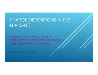 CHARGE DEPOSITIONS IN THE  APA GAPS  FILTERING GAP CROSSING EVENTS  FILTERING STOPPING EVENTS USING