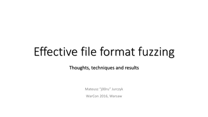 effective file format fuzzing